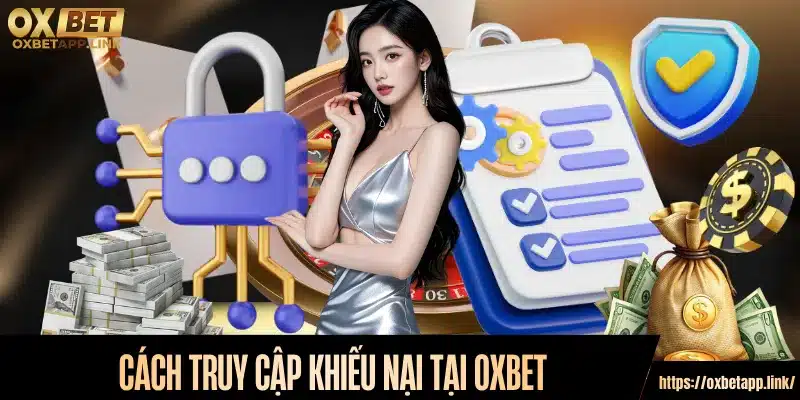 Cách truy cập khiếu nại tại Oxbet