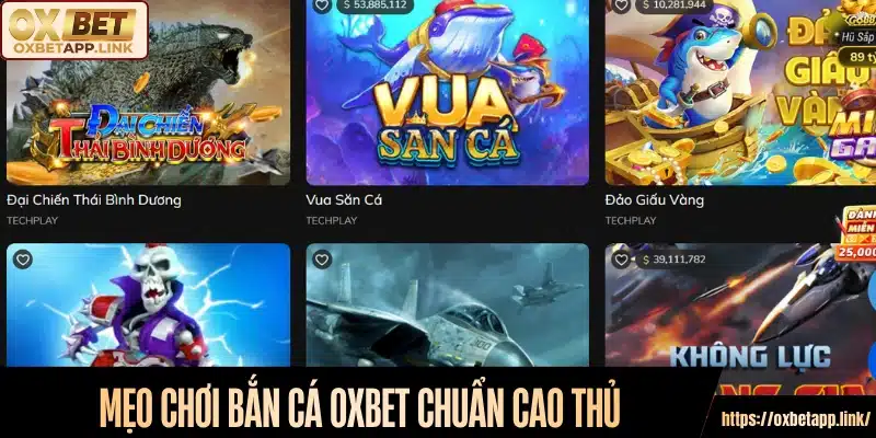Mẹo chơi bắn cá Oxbet chuẩn cao thủ